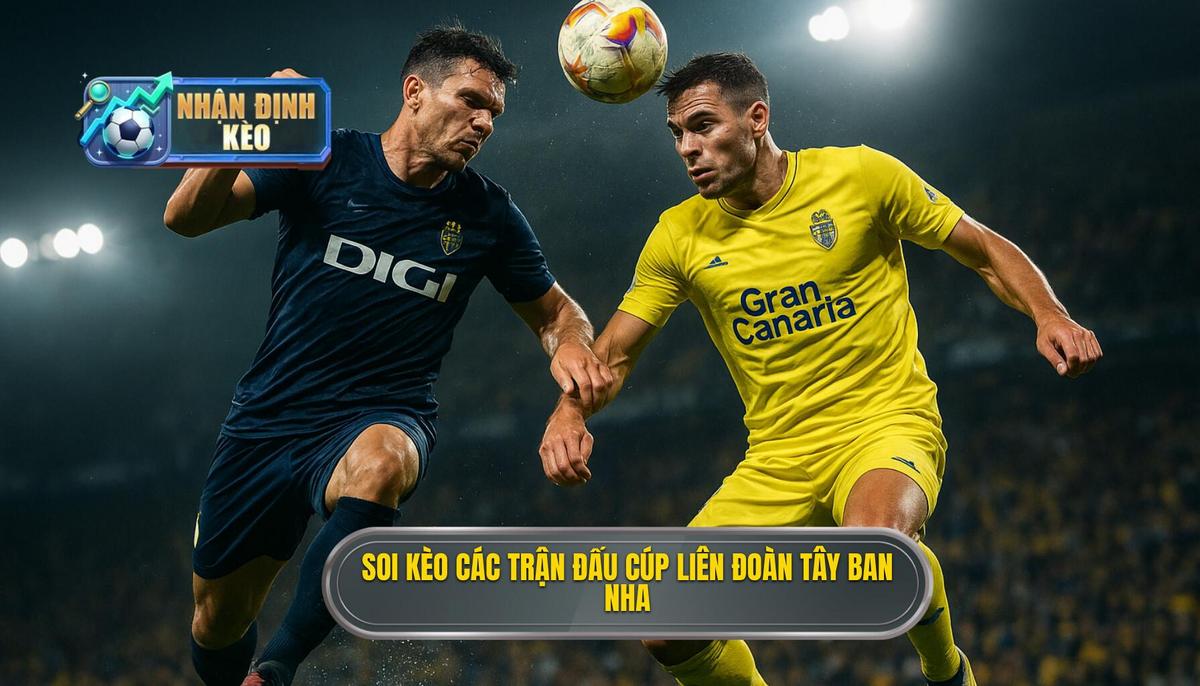 Soi kèo các trận đấu cúp liên đoàn Tây Ban Nha