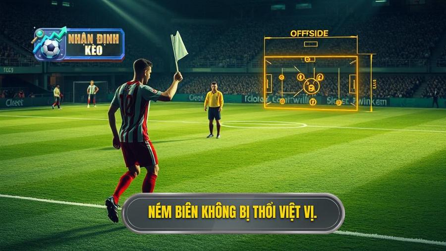 1. Ném biên không bị thổi việt vị.
