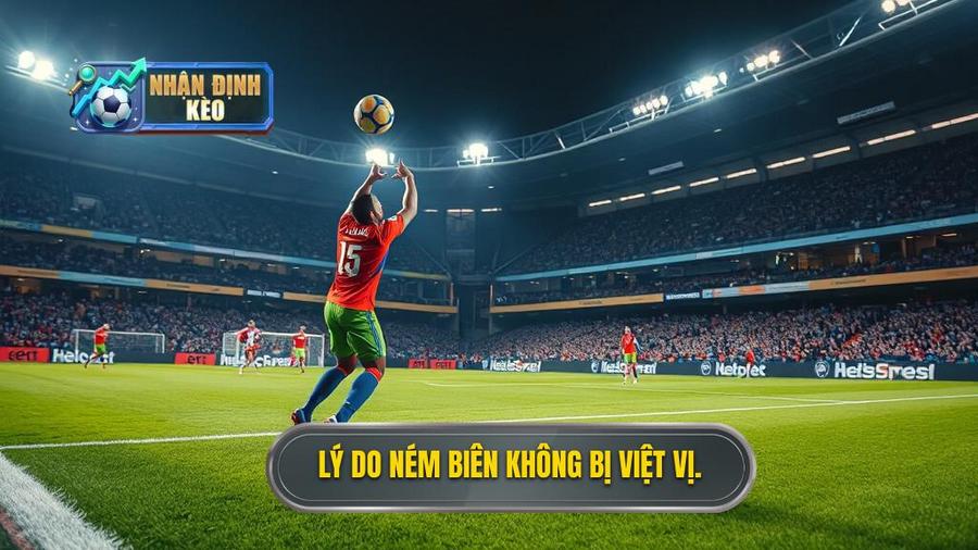 2. Lý do ném biên không bị việt vị.