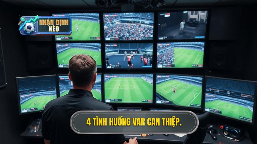 3. Bốn trường hợp VAR được phép can thiệp